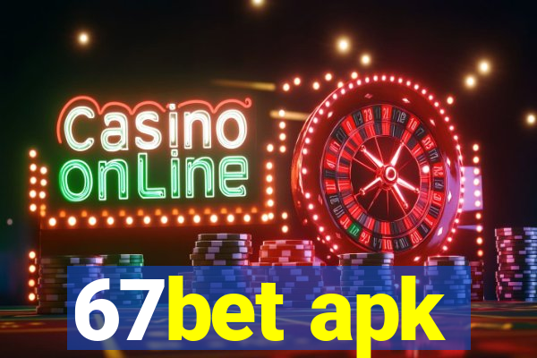 67bet apk